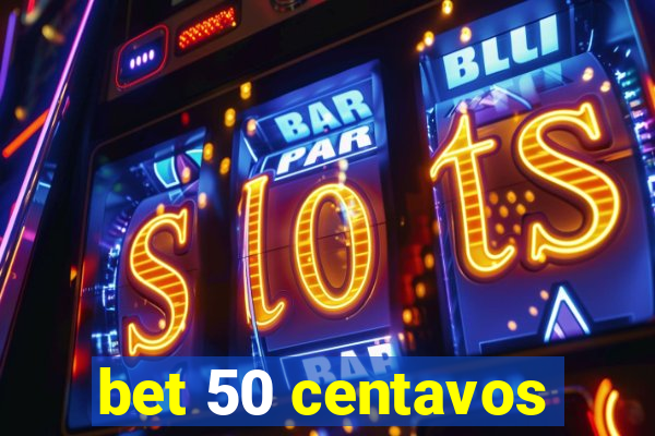 bet 50 centavos